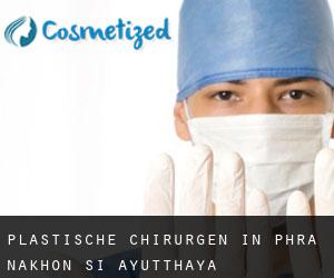 Plastische Chirurgen in Phra Nakhon Si Ayutthaya