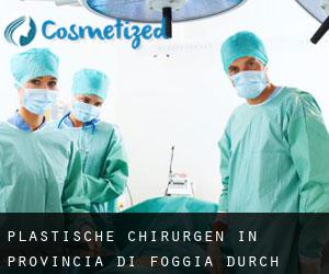 Plastische Chirurgen in Provincia di Foggia durch gemeinde - Seite 1