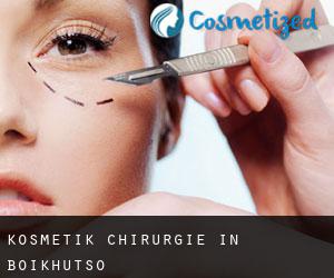Kosmetik Chirurgie in Boikhutso