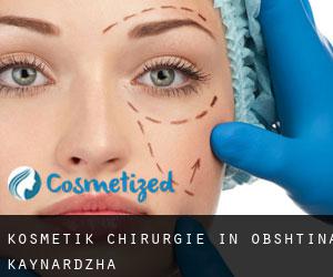 Kosmetik Chirurgie in Obshtina Kaynardzha